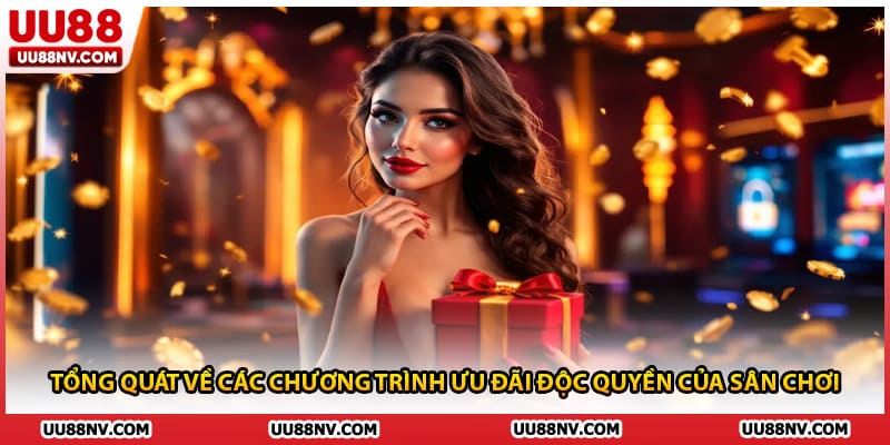 Tổng quát về các chương trình ưu đãi độc quyền của sân chơi