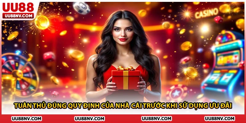 Tuân thủ đúng quy định của nhà cái trước khi sử dụng ưu đãi
